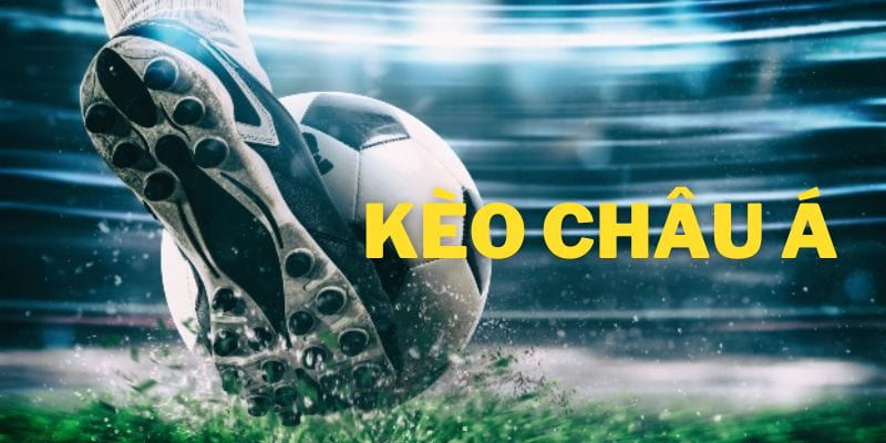 Kèo Châu Á Là Gì? Định Nghĩa Và Khái Niệm Cơ Bản