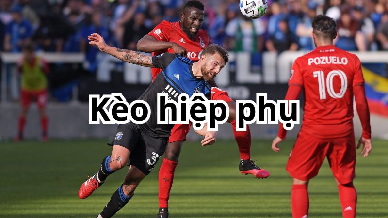 Chiến Thuật Chơi Kèo Hiệp Phụ Chuyên Nghiệp