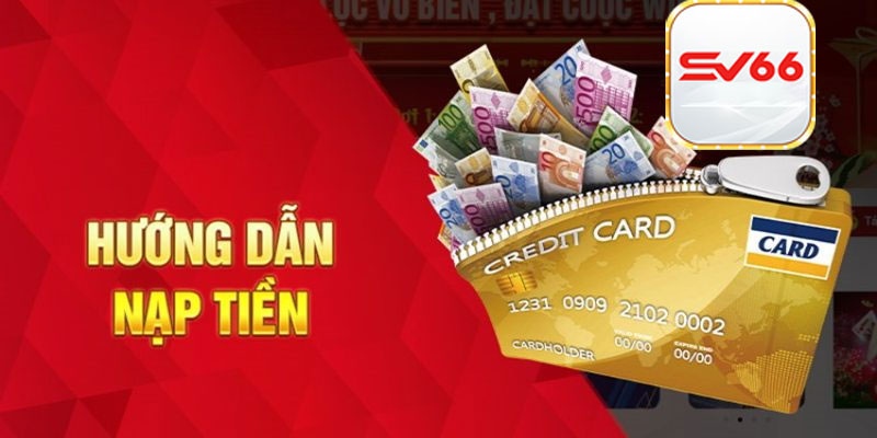Tổng Quan Về Hệ Thống Nạp Tiền SV66