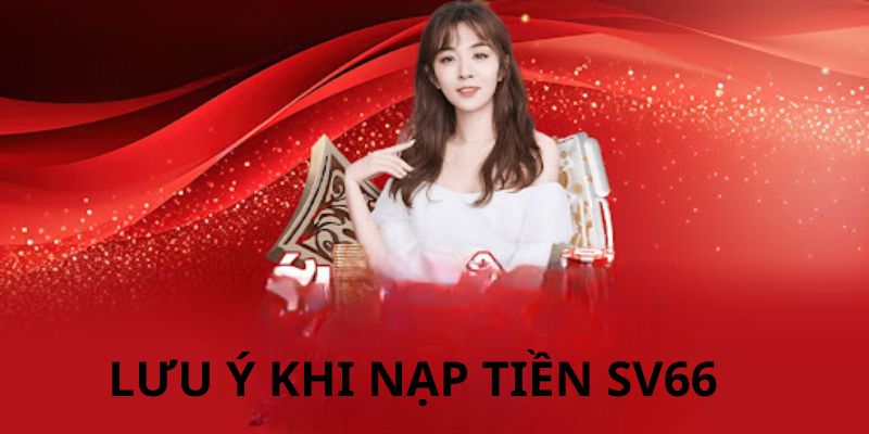 Tips Tối Ưu Hóa Việc Nạp Tiền SV66